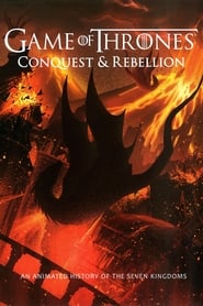 Game of Thrones – Conquest & Rebellion: An Animated History of the Seven Kingdoms (2017)